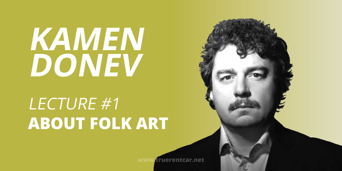 KAMEN DONEV - Lecture #1 - About Folk Art